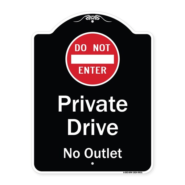 Designer Series-Private Drive No Outlet With Do Not Enter Symbol, 24" H, BW-1824-9931